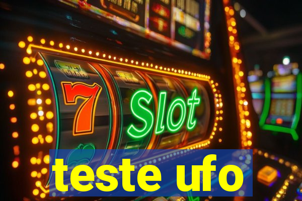 teste ufo